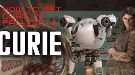 fallout 4 how to get curie a body|fallout 4 curie emergent behavior.